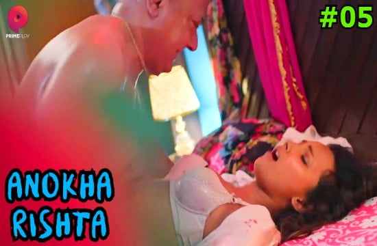Anokha Rishta S01E05 2023 Hindi Hot Web Series – PrimePlayApp