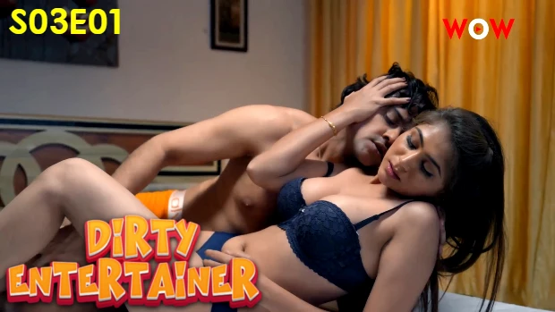 Dirty Entertainer S03E03 2023 Hindi Hot Web Series – Wow