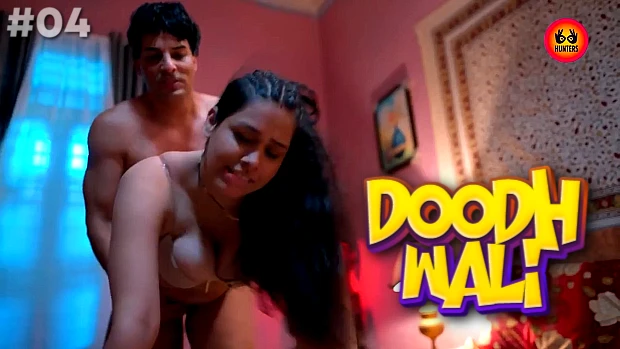 Doodh WalI S01E04 2024 Hindi Hot Web Series – HuntersApp