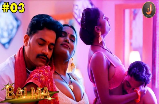 Balma S01E03 2024 Hindi Hot Web Series – Jalva