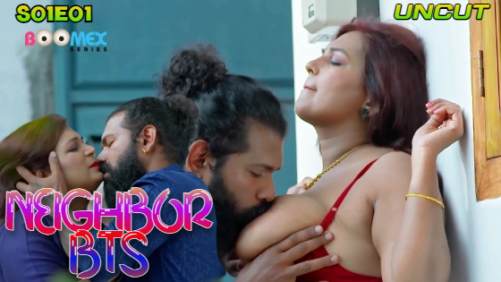 Neighbor BTS S01E01 2024 Malayalam Hot Web Series – BoomEX