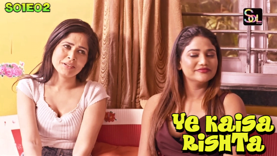 Ye Kaisa Rishta S01E02 2024 Hindi Hot Web Series – SolTalkies