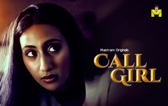 Call Girl S01 2024 Hindi Hot Web Series – Mastram