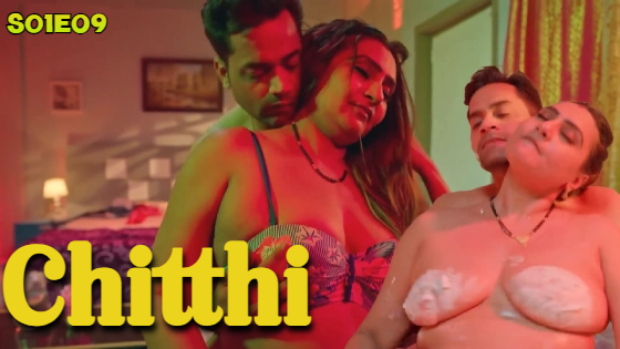 Chitthi S01E09 2024 Hindi Hot Web Series – BigShots