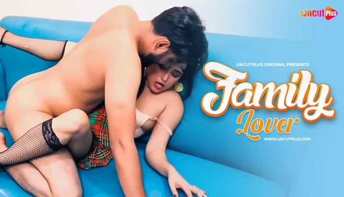 Family Lover 2024 Uncut Hindi Hot Short Film – UncutPlus