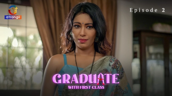 Graduate With First Class Part 1 S01E02 2024 Hindi Hot Web Series – Atrangii