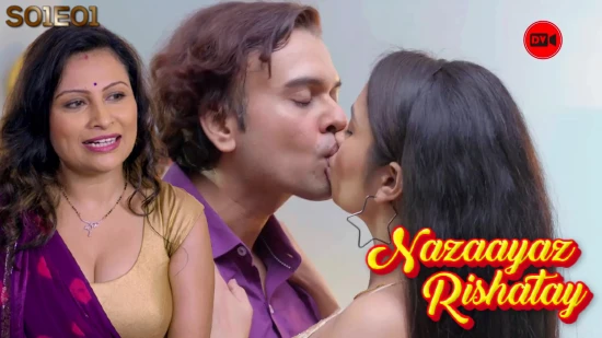 Nazaayaz Rishatay S01P01 Hindi Hot Web Series – DVOriginal