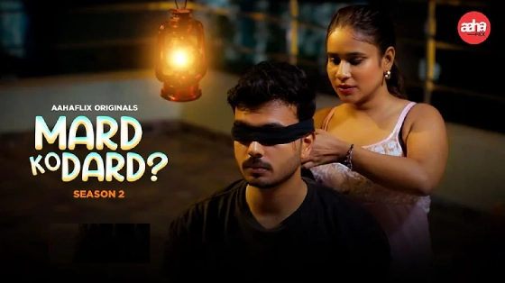 Mard Ko Dard S02E02 Hindi Hot Web Series – AahaFlix